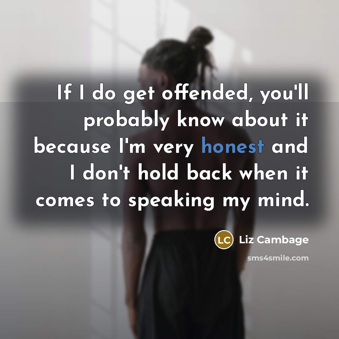 “If I do get offended, you'll probably know about it…” quote by Liz Cambage