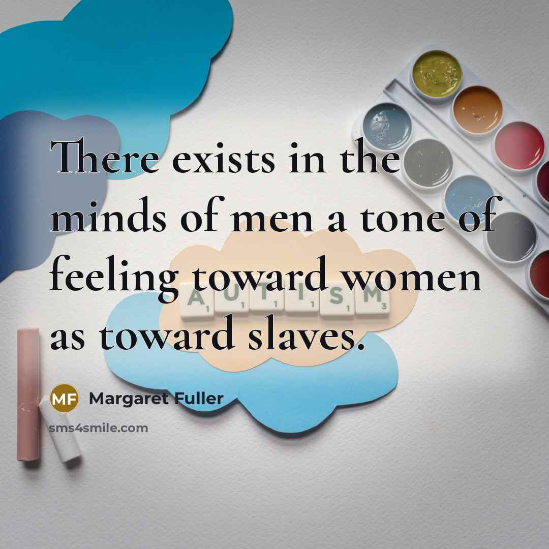“There exists in the minds of men a tone of…” quote by Margaret Fuller