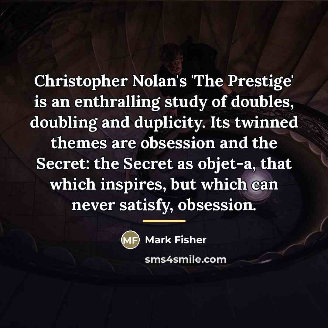“Christopher Nolan's 'The Prestige' is an enthralling study of doubles,…” quote by Mark Fisher