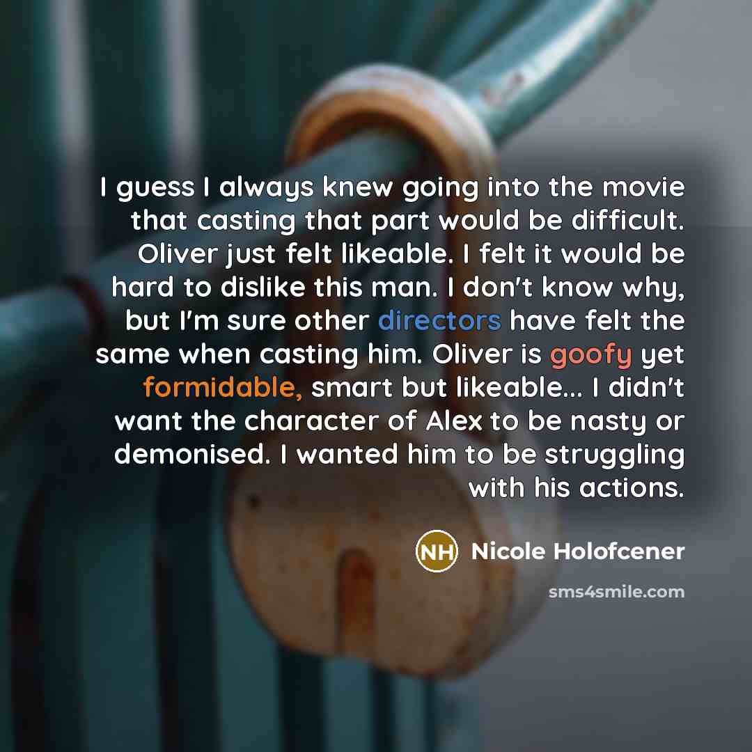 “I guess I always knew going into the movie that…” quote by Nicole Holofcener