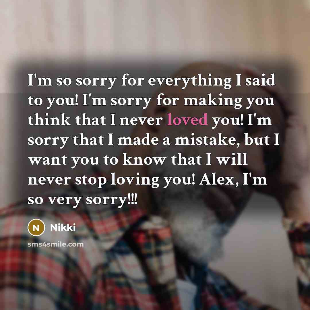 “I'm so sorry for everything I said to you! I'm…” quote by Nikki