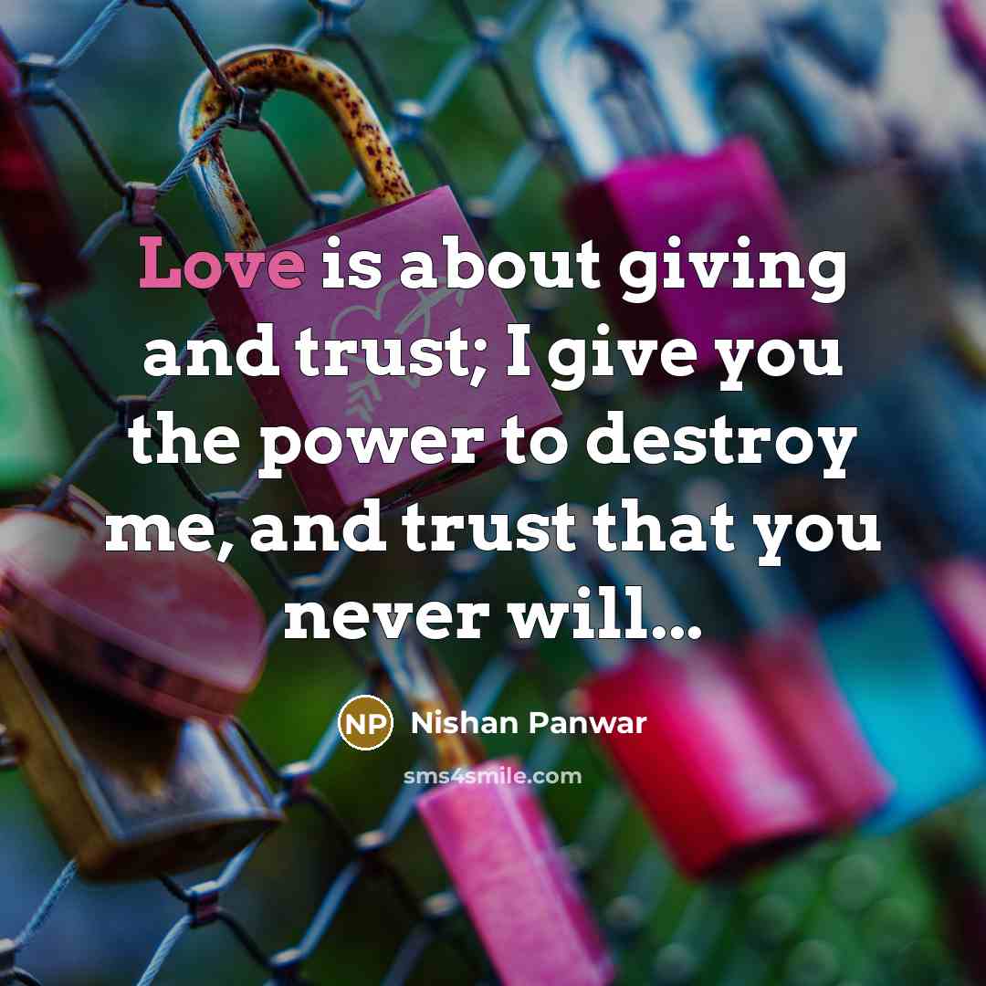 “Love is about giving and trust; I give you the…” quote by Nishan Panwar