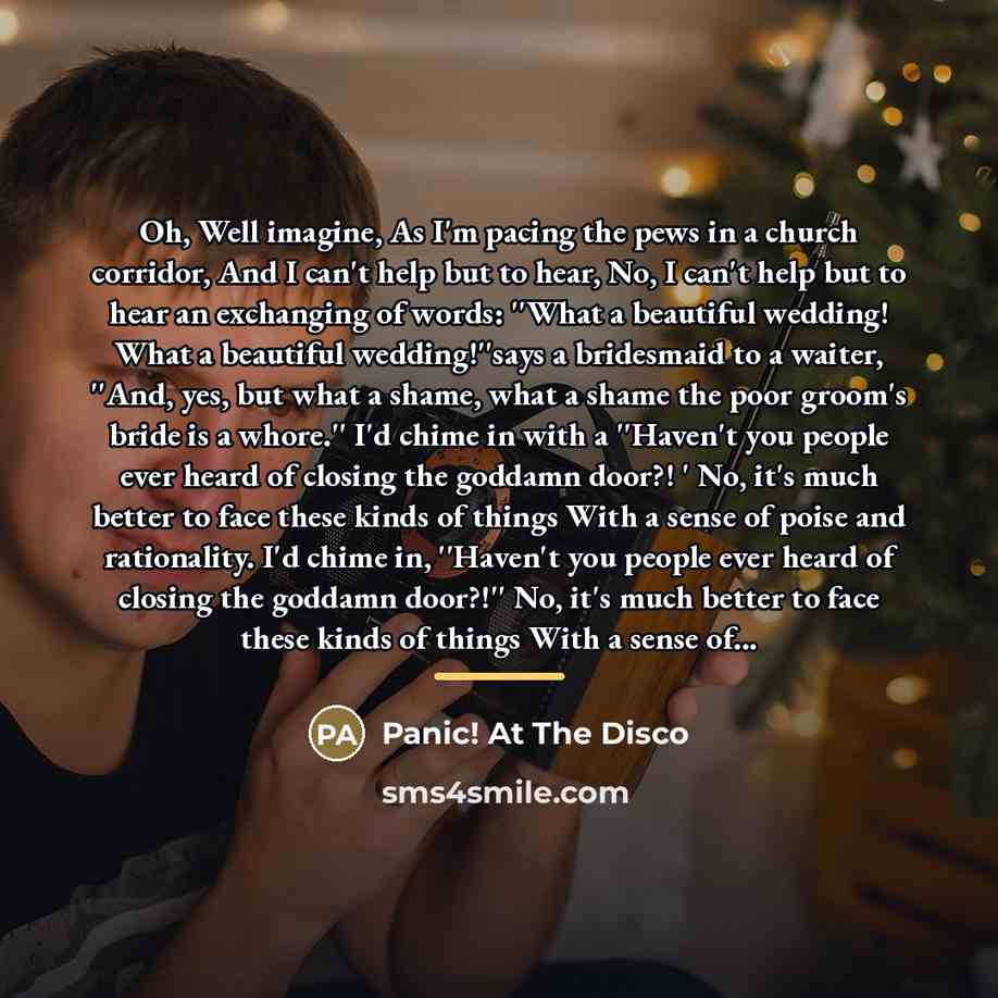 “Oh, Well imagine, As I'm pacing the pews in a…” quote by Panic! At The Disco