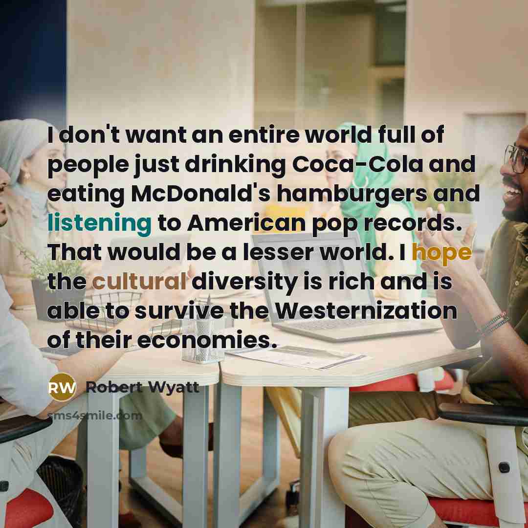 “I don't want an entire world full of people just…” quote by Robert Wyatt