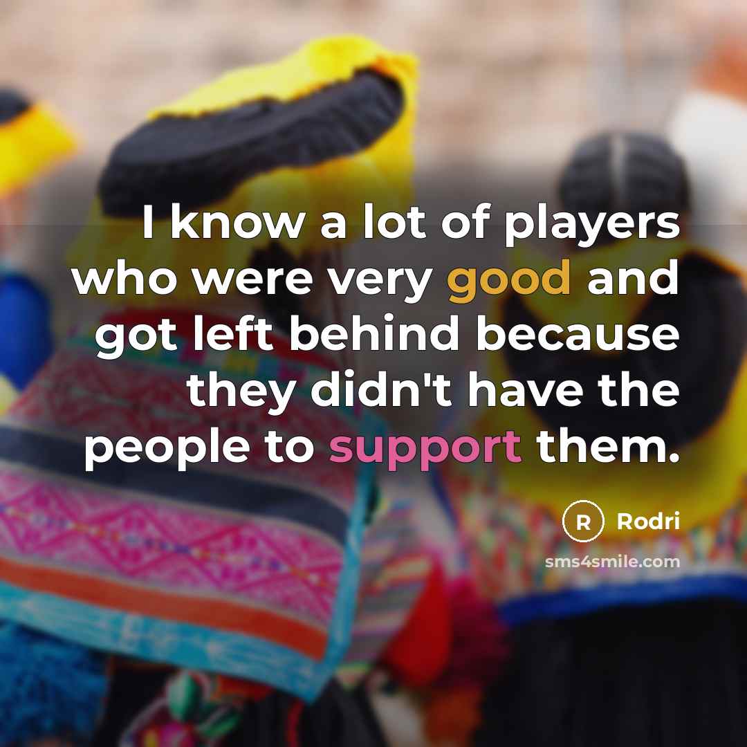 “I know a lot of players who were very good…” quote by Rodri