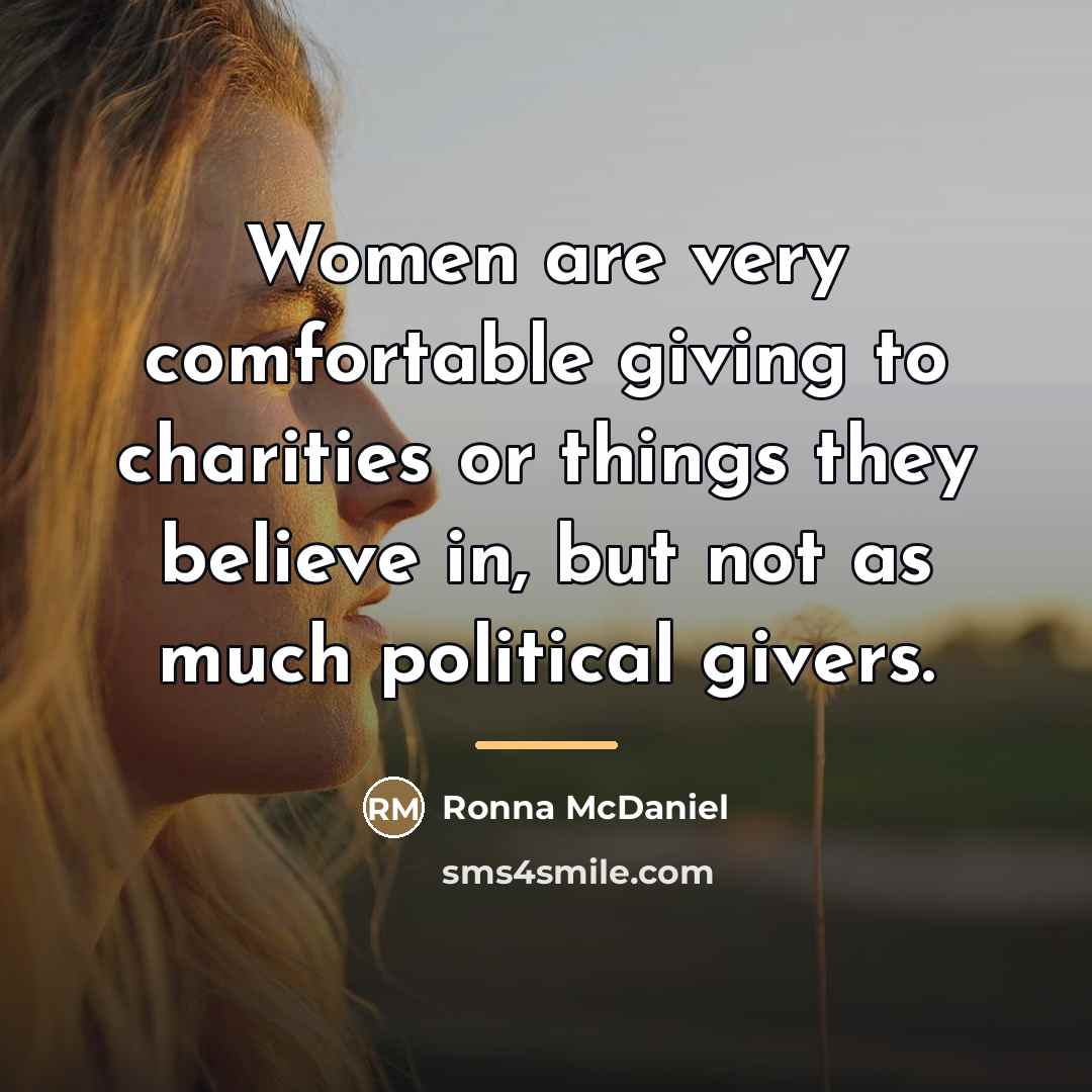 “Women are very comfortable giving to charities or things they…” quote by Ronna McDaniel