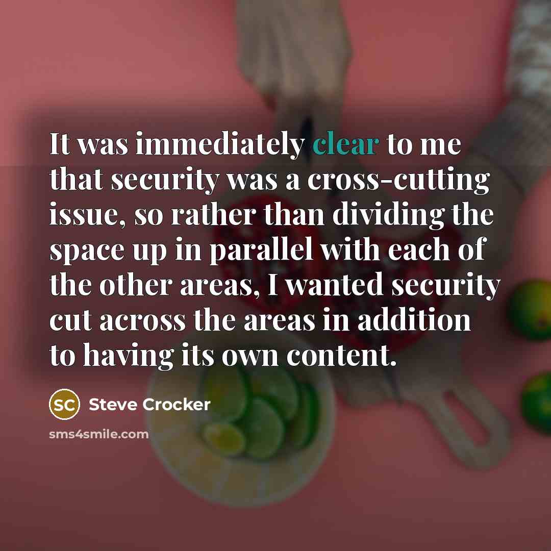 “It was immediately clear to me that security was a…” quote by Steve Crocker