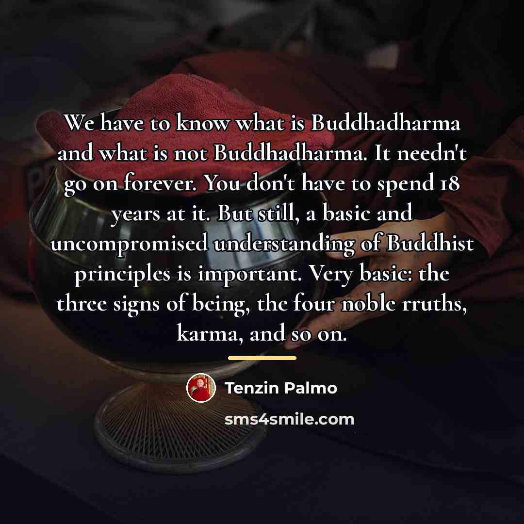 “We have to know what is Buddhadharma and what is…” quote by Tenzin Palmo