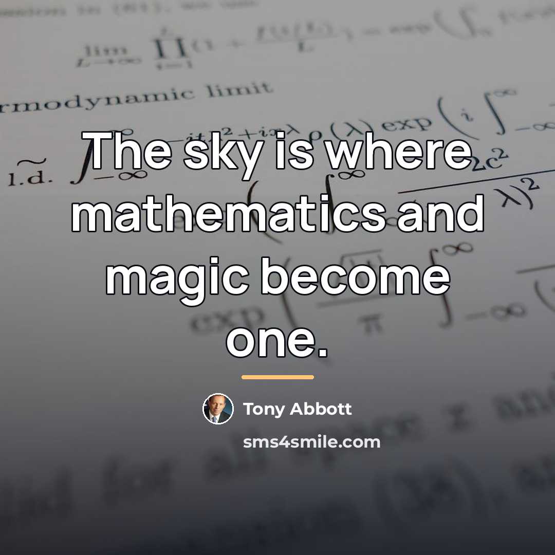 “The sky is where mathematics and magic become one.…” quote by Tony Abbott