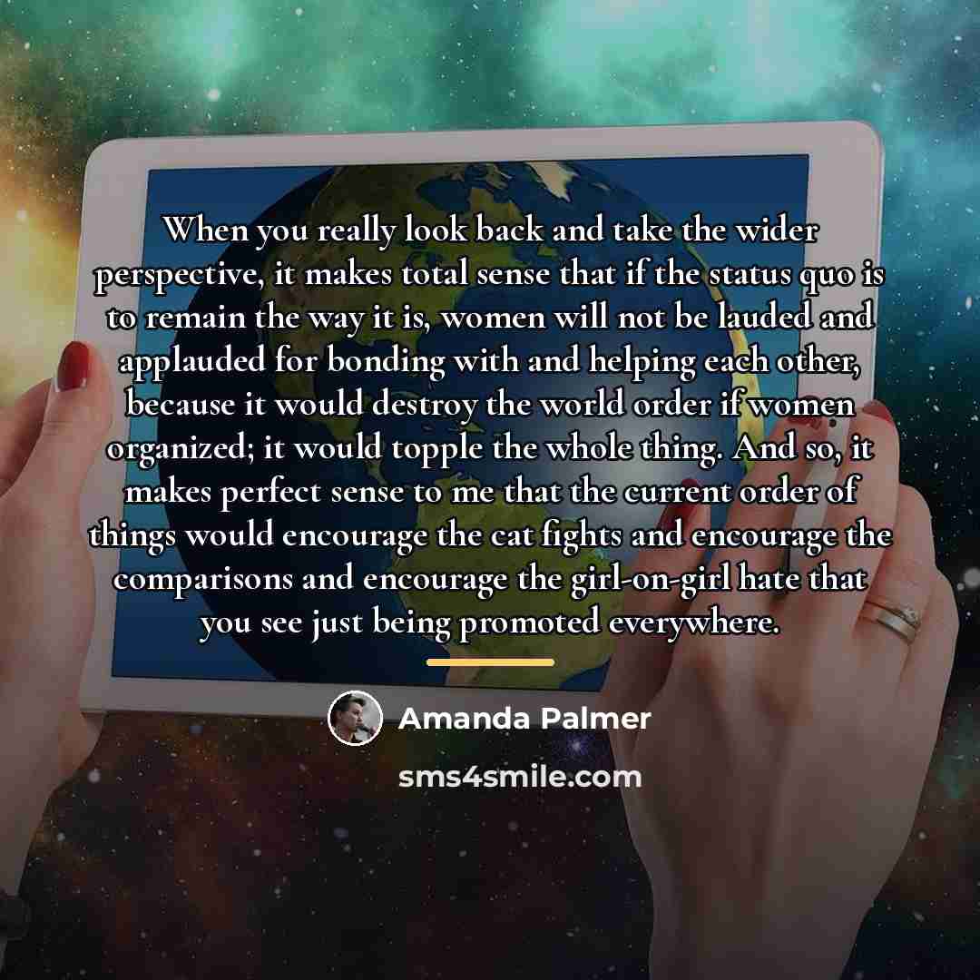 “When you really look back and take the wider perspective,…” quote by Amanda Palmer