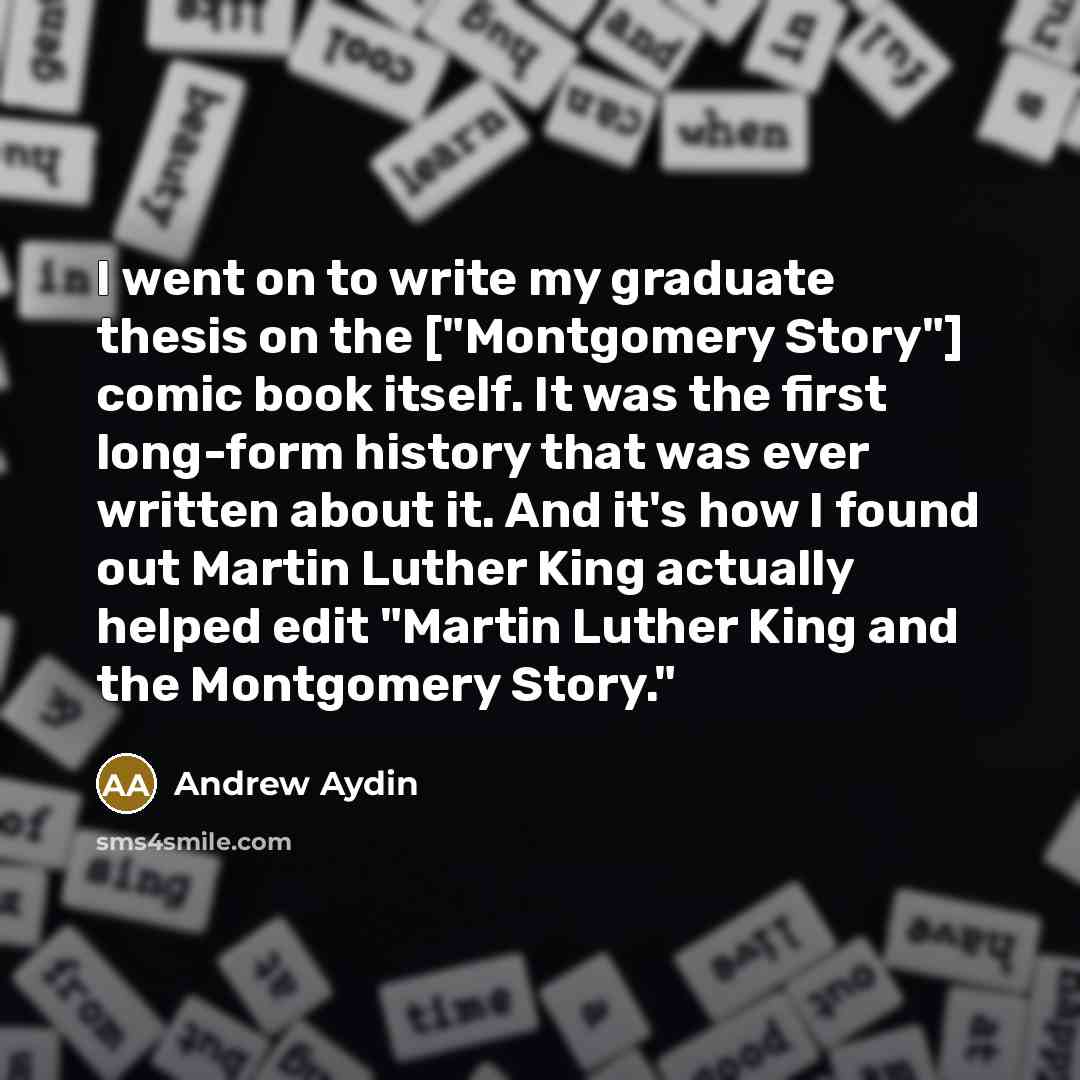 “I went on to write my graduate thesis on the…” quote by Andrew Aydin