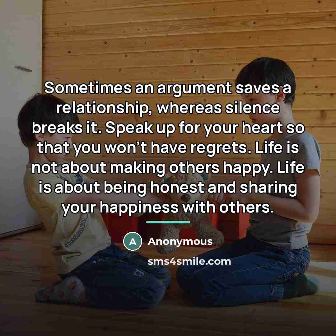 “Sometimes an argument saves a relationship, whereas silence breaks it.…” quote by Anonymous