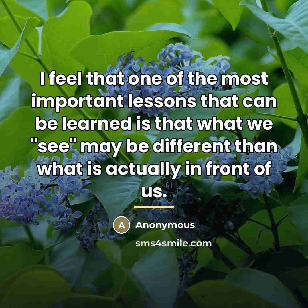 “I feel that one of the most important lessons that…” quote by Anonymous