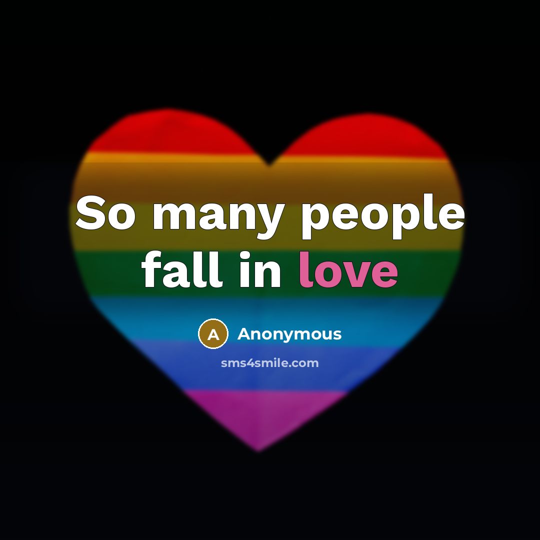 “So many people fall in love” quote by Anonymous