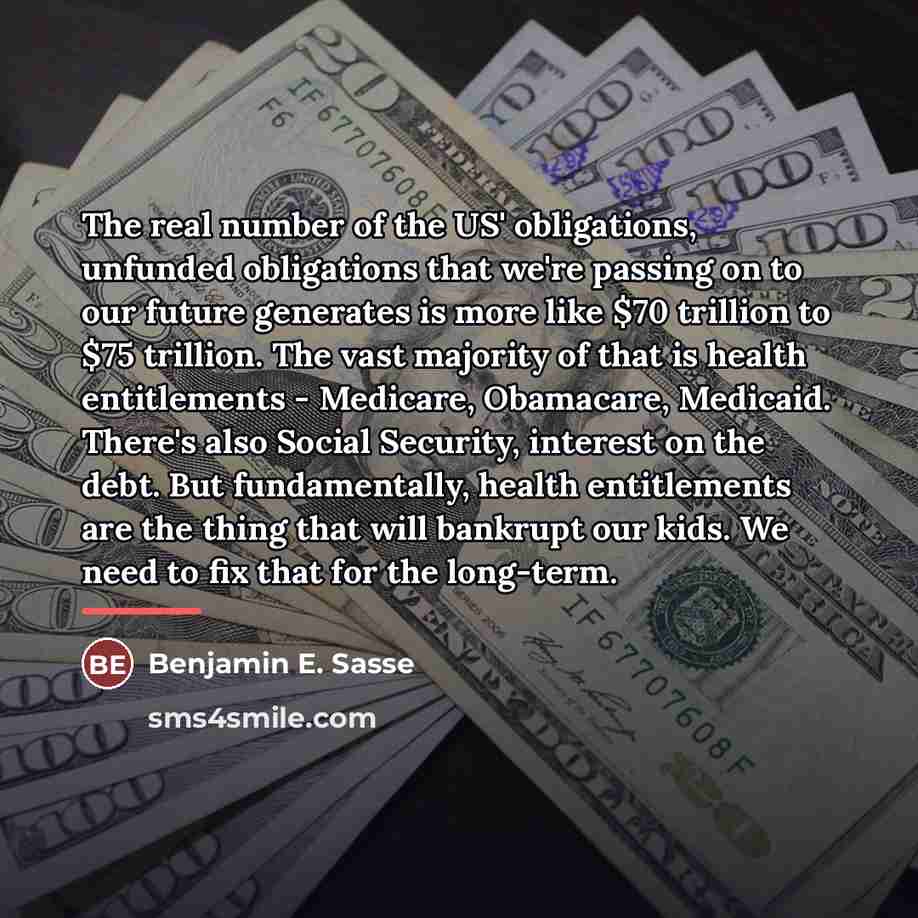 “The real number of the US' obligations, unfunded obligations that…” quote by Benjamin E. Sasse