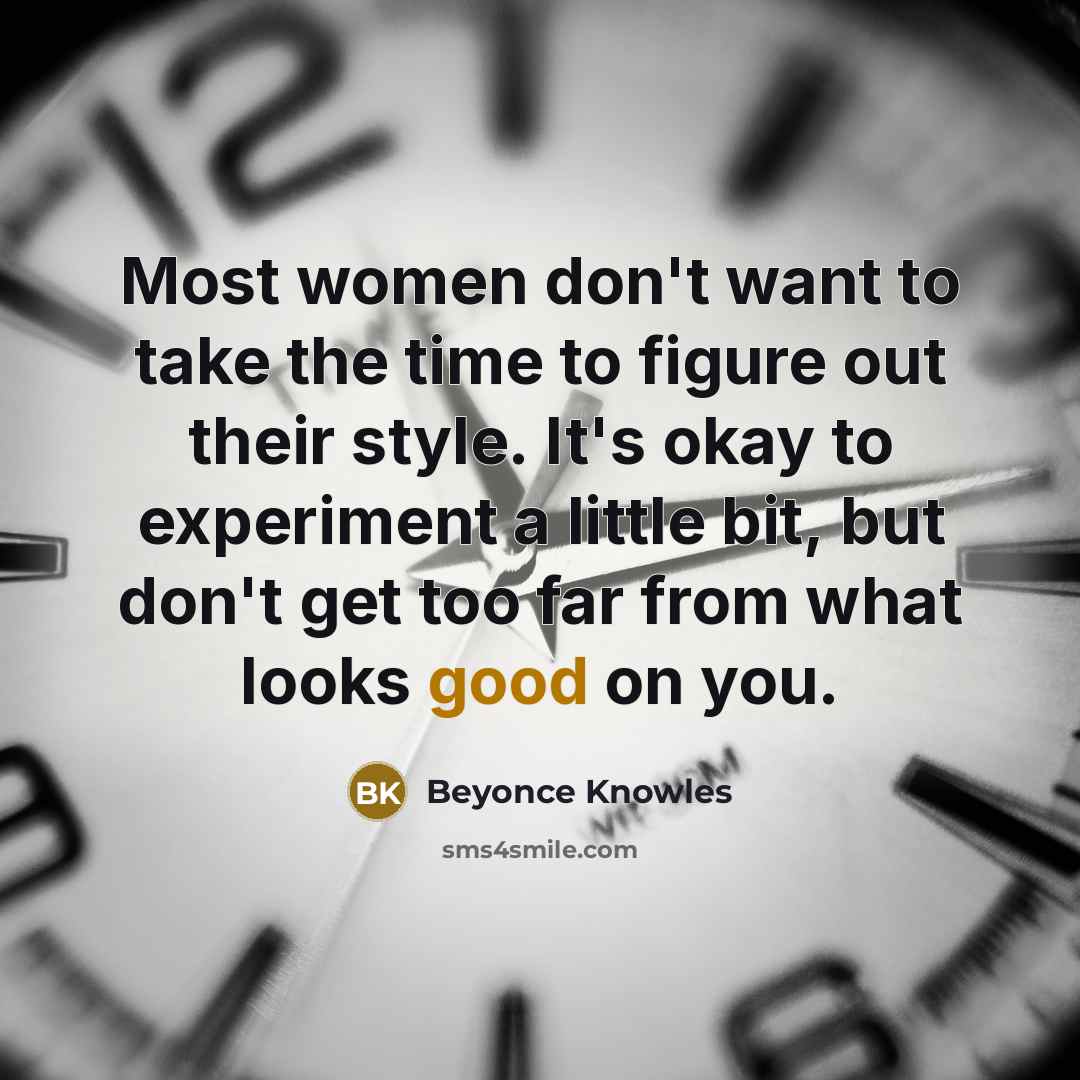 “Most women don't want to take the time to figure…” quote by Beyonce Knowles