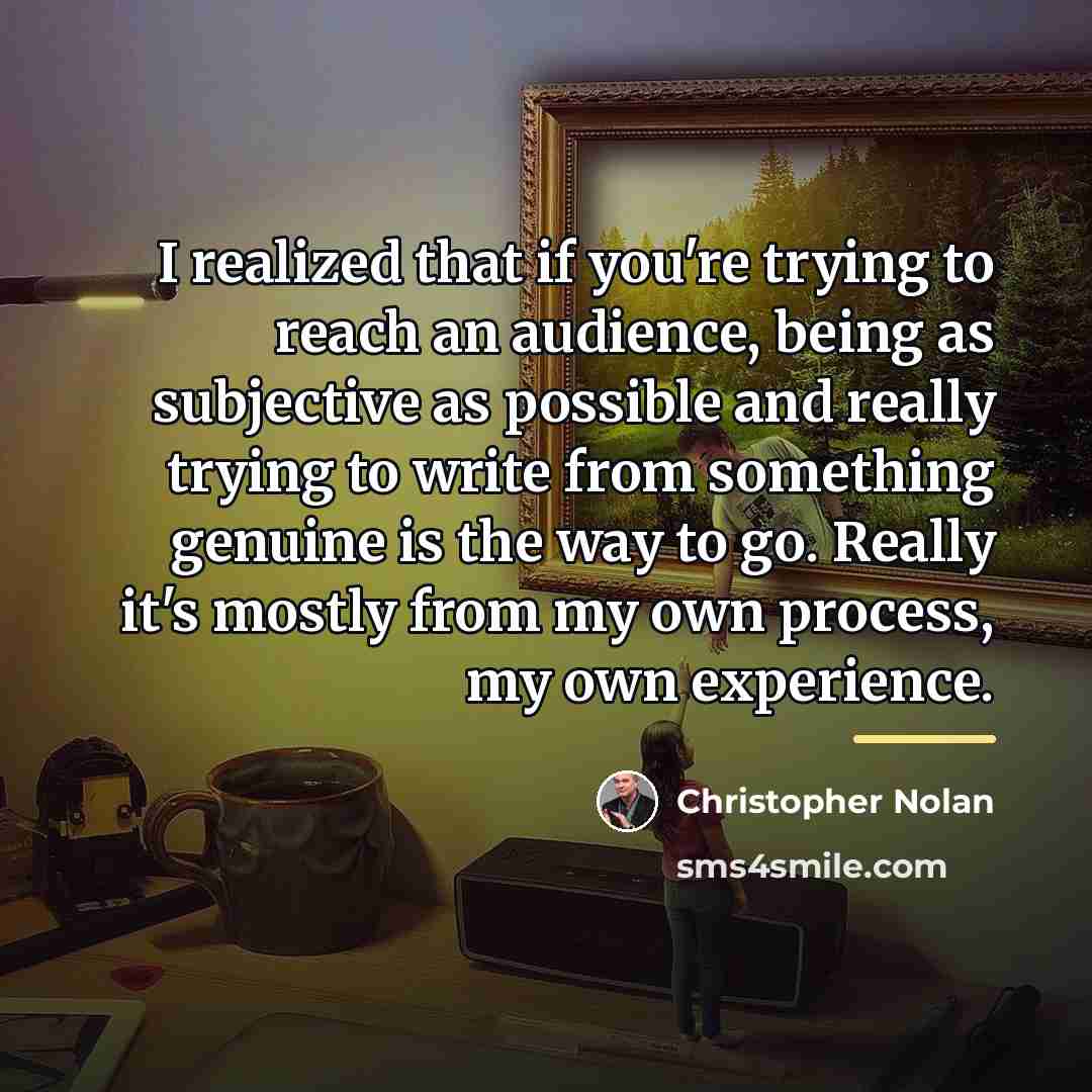 “I realized that if you're trying to reach an audience,…” quote by Christopher Nolan