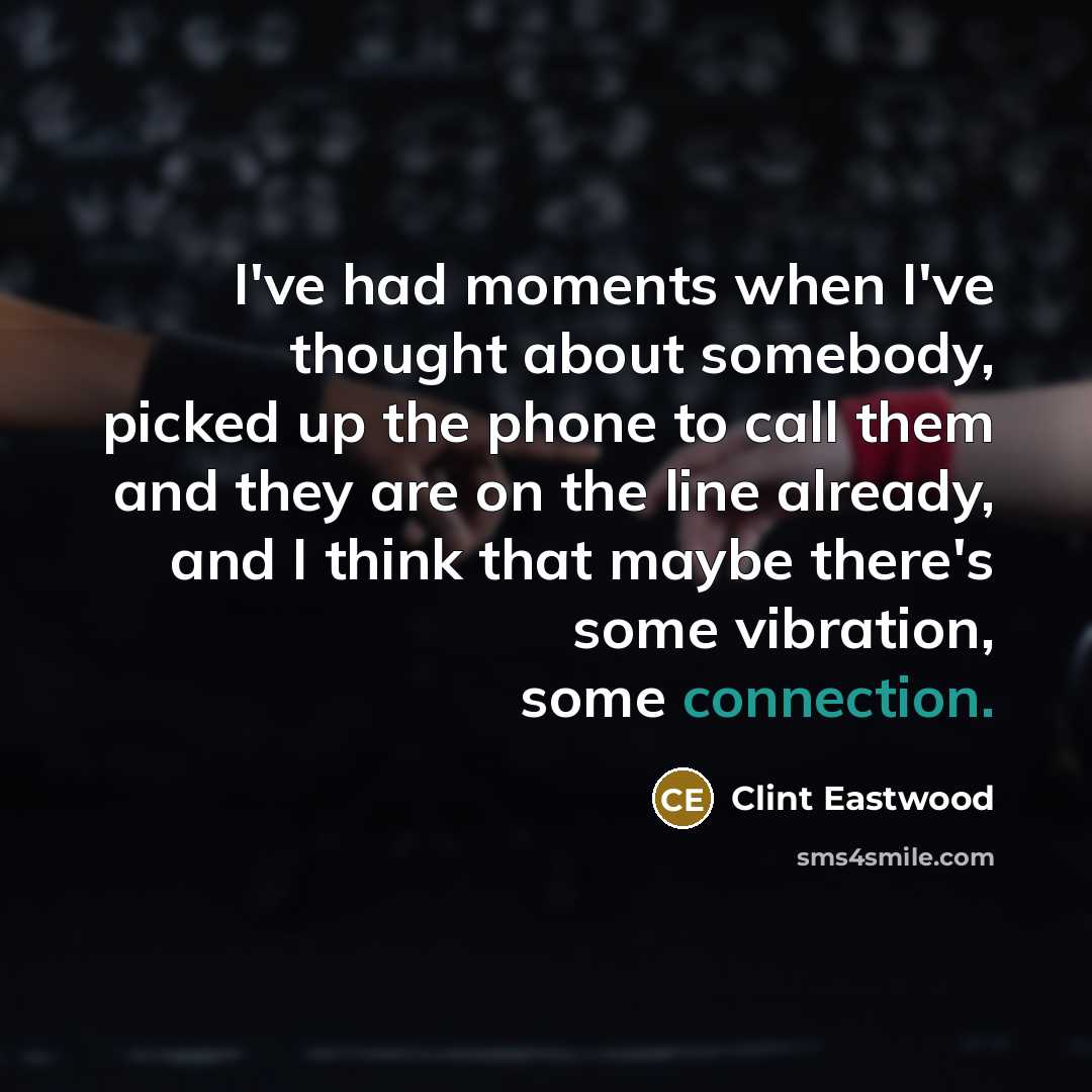 “I've had moments when I've thought about somebody, picked up…” quote by Clint Eastwood
