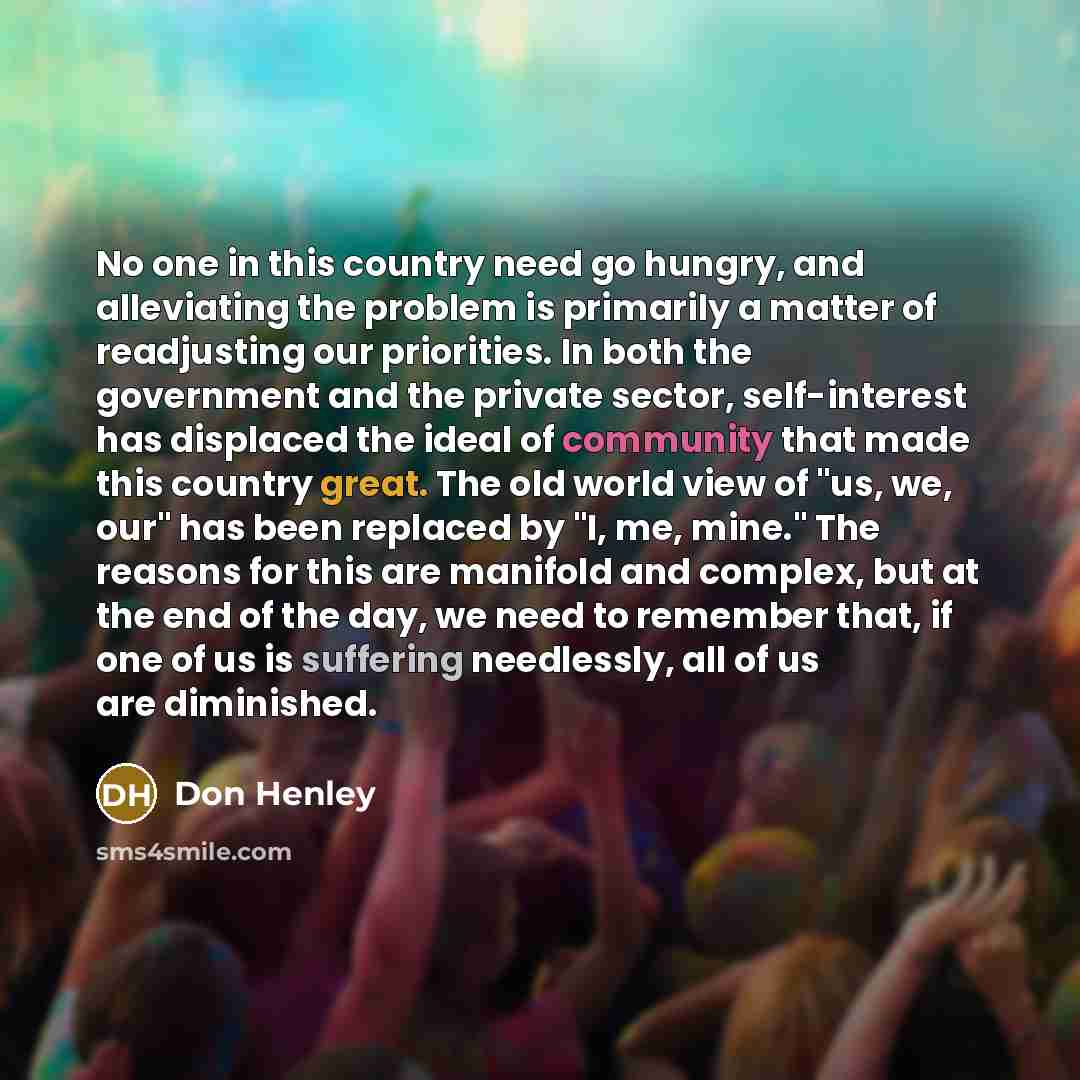 “No one in this country need go hungry, and alleviating…” quote by Don Henley