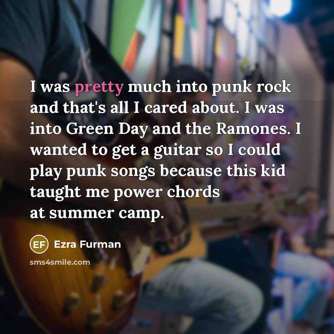 “I was pretty much into punk rock and that's all…” quote by Ezra Furman