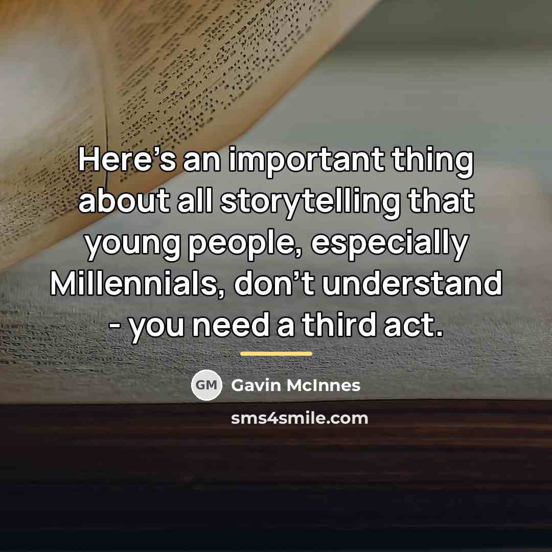 “Here's an important thing about all storytelling that young people,…” quote by Gavin McInnes