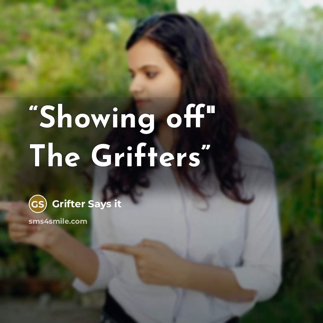 “Showing off" The Grifters” quote by Grifter Says it