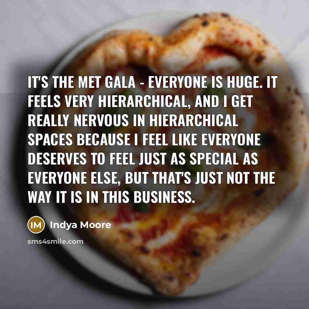 “It's the Met Gala - everyone is huge. It feels…” quote by Indya Moore