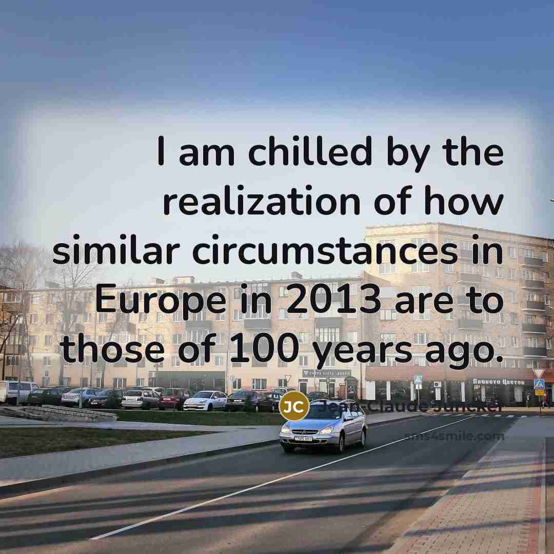 “I am chilled by the realization of how similar circumstances…” quote by Jean-Claude Juncker
