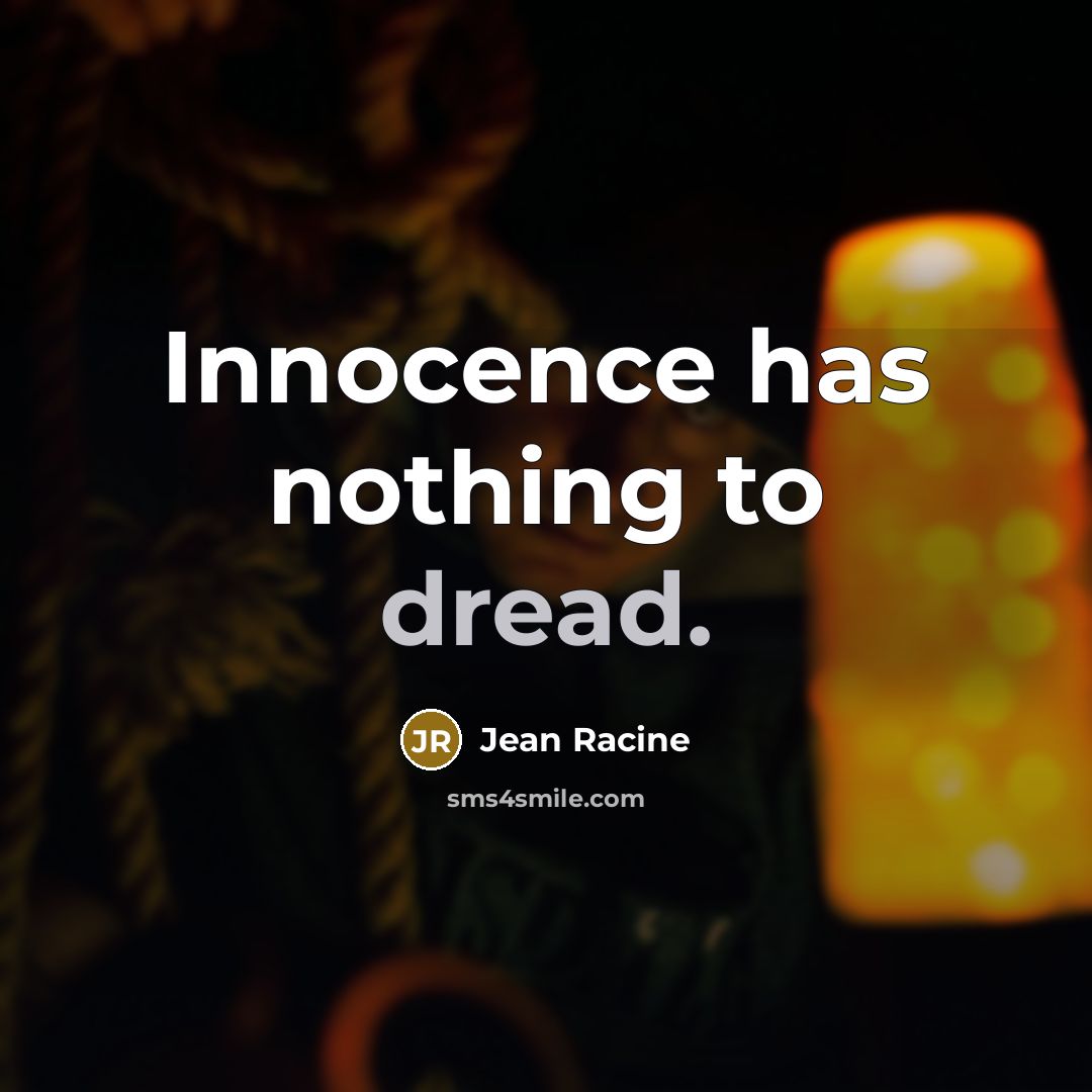 “Innocence has nothing to dread.…” quote by Jean Racine