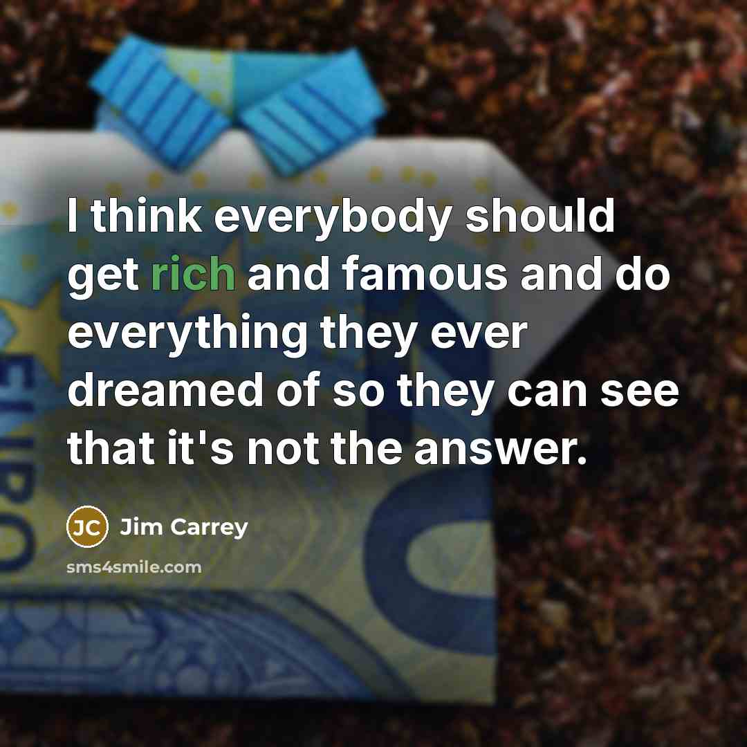 “I think everybody should get rich and famous and do…” quote by Jim Carrey