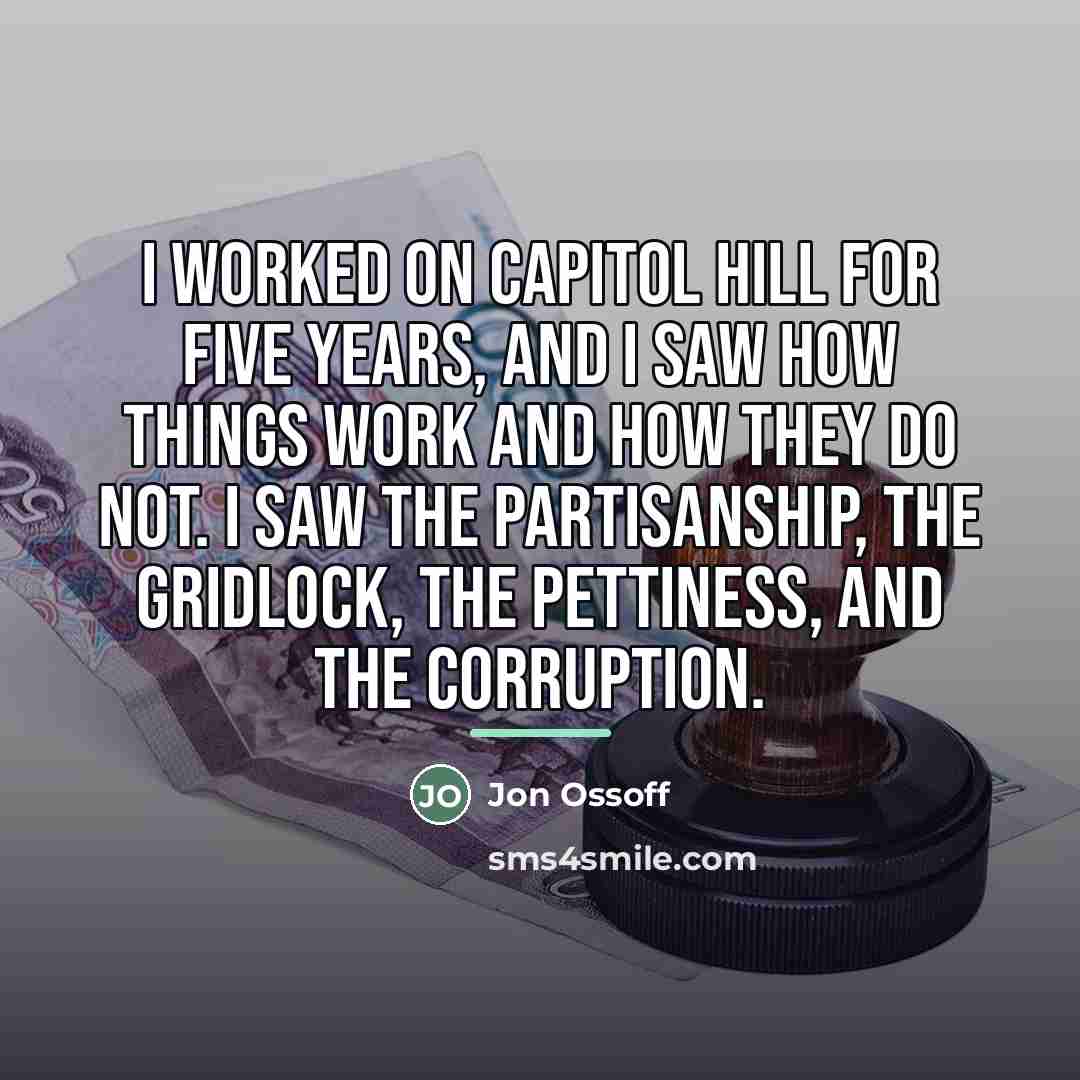 “I worked on Capitol Hill for five years, and I…” quote by Jon Ossoff