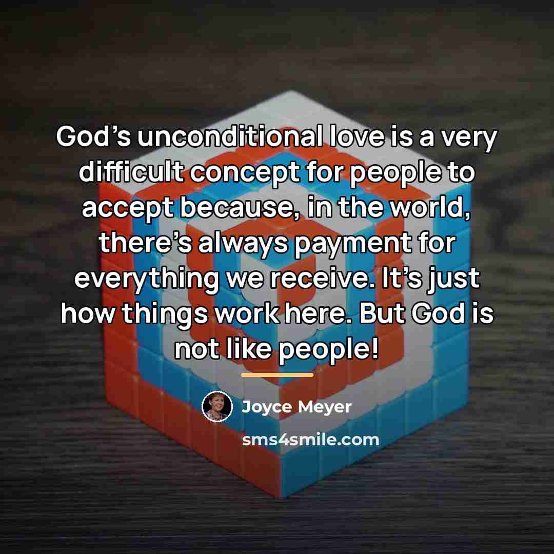 “God's unconditional love is a very difficult concept for people…” quote by Joyce Meyer