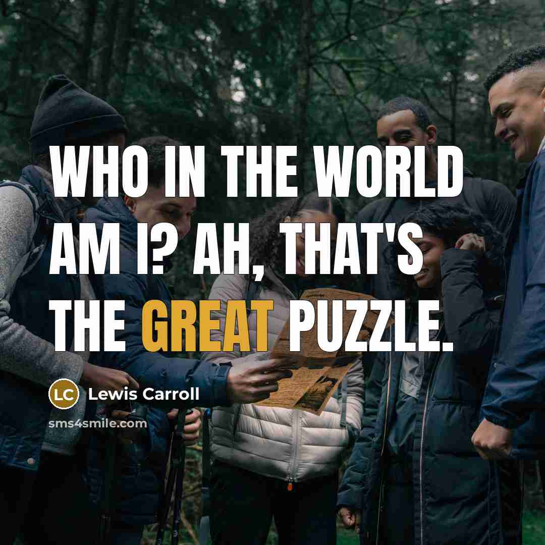 “Who in the world am I? Ah, that's the great…” quote by Lewis Carroll