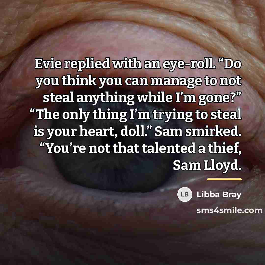 “Evie replied with an eye-roll. “Do you think you can…” quote by Libba Bray