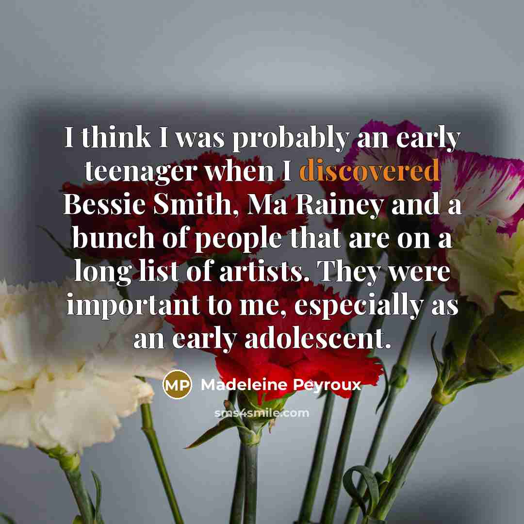 “I think I was probably an early teenager when I…” quote by Madeleine Peyroux