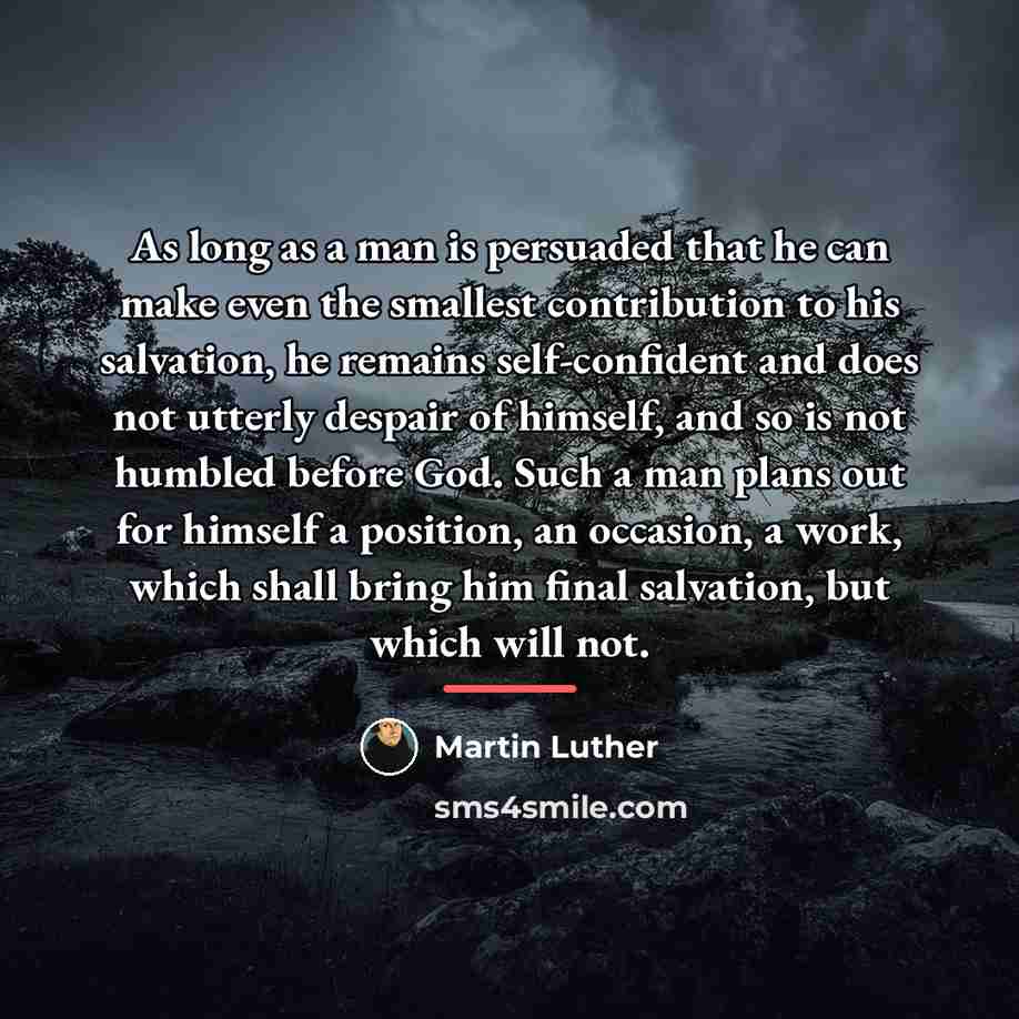 “As long as a man is persuaded that he can…” quote by Martin Luther