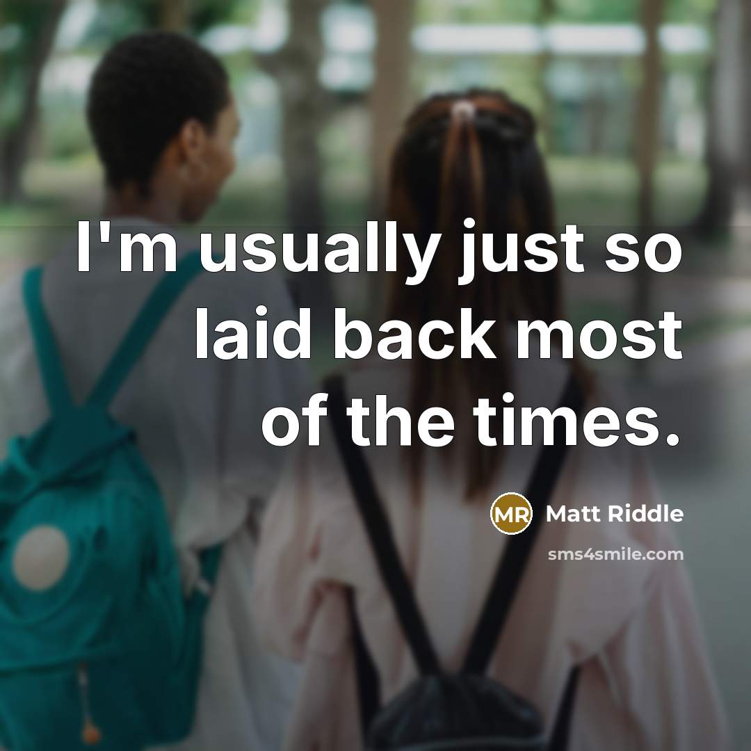 “I'm usually just so laid back most of the times.…” quote by Matt Riddle