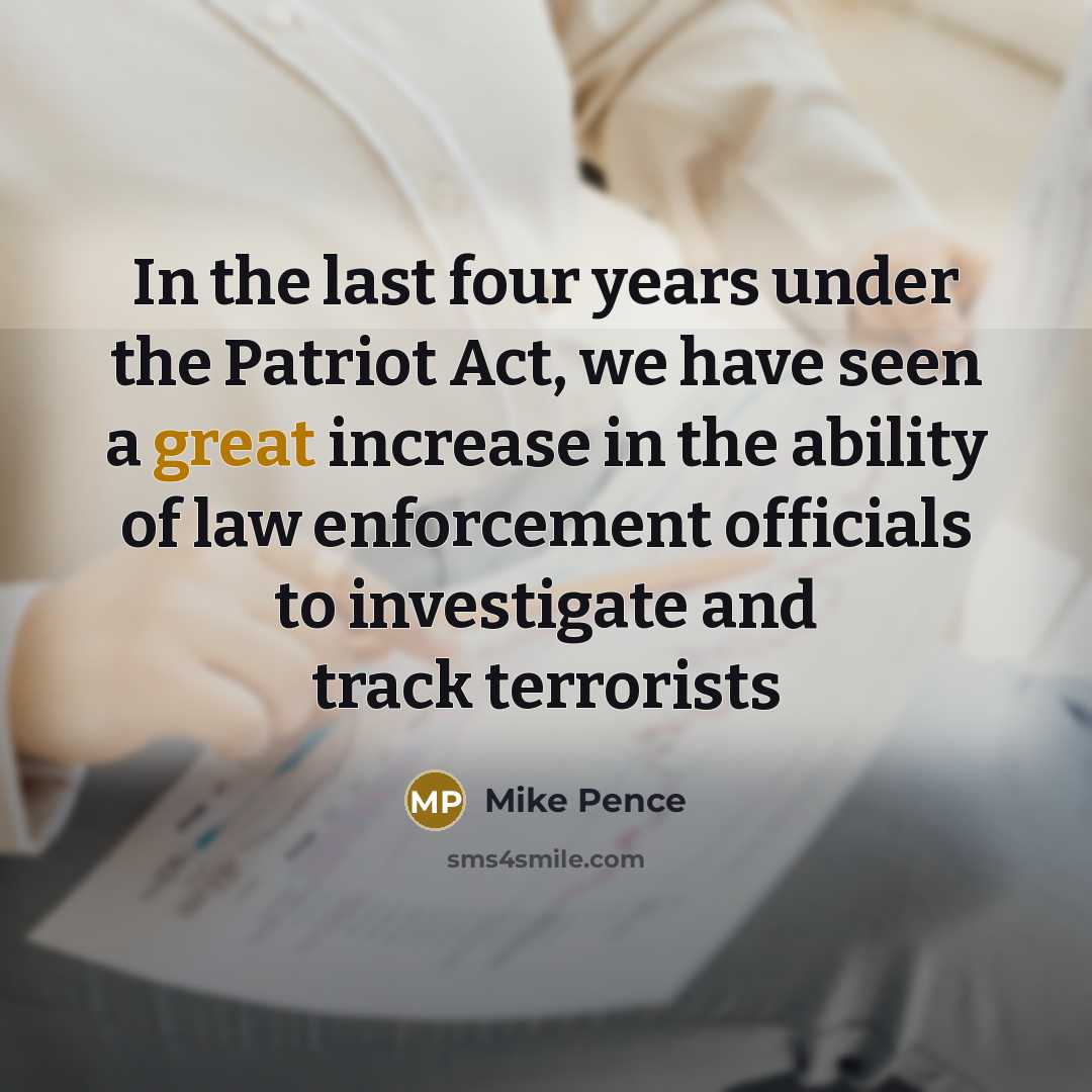“In the last four years under the Patriot Act, we…” quote by Mike Pence