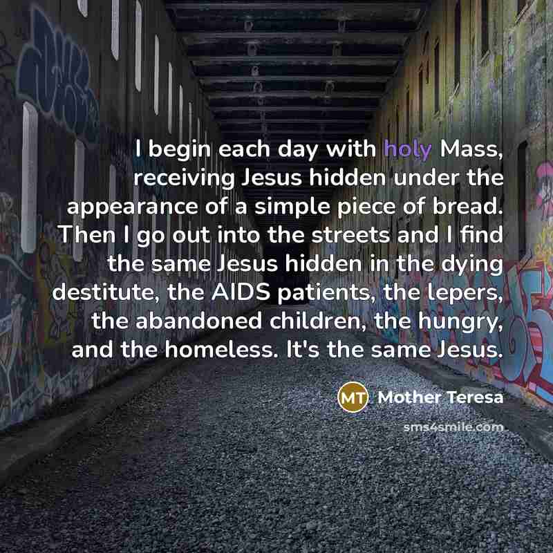 “I begin each day with holy Mass, receiving Jesus hidden…” quote by Mother Teresa