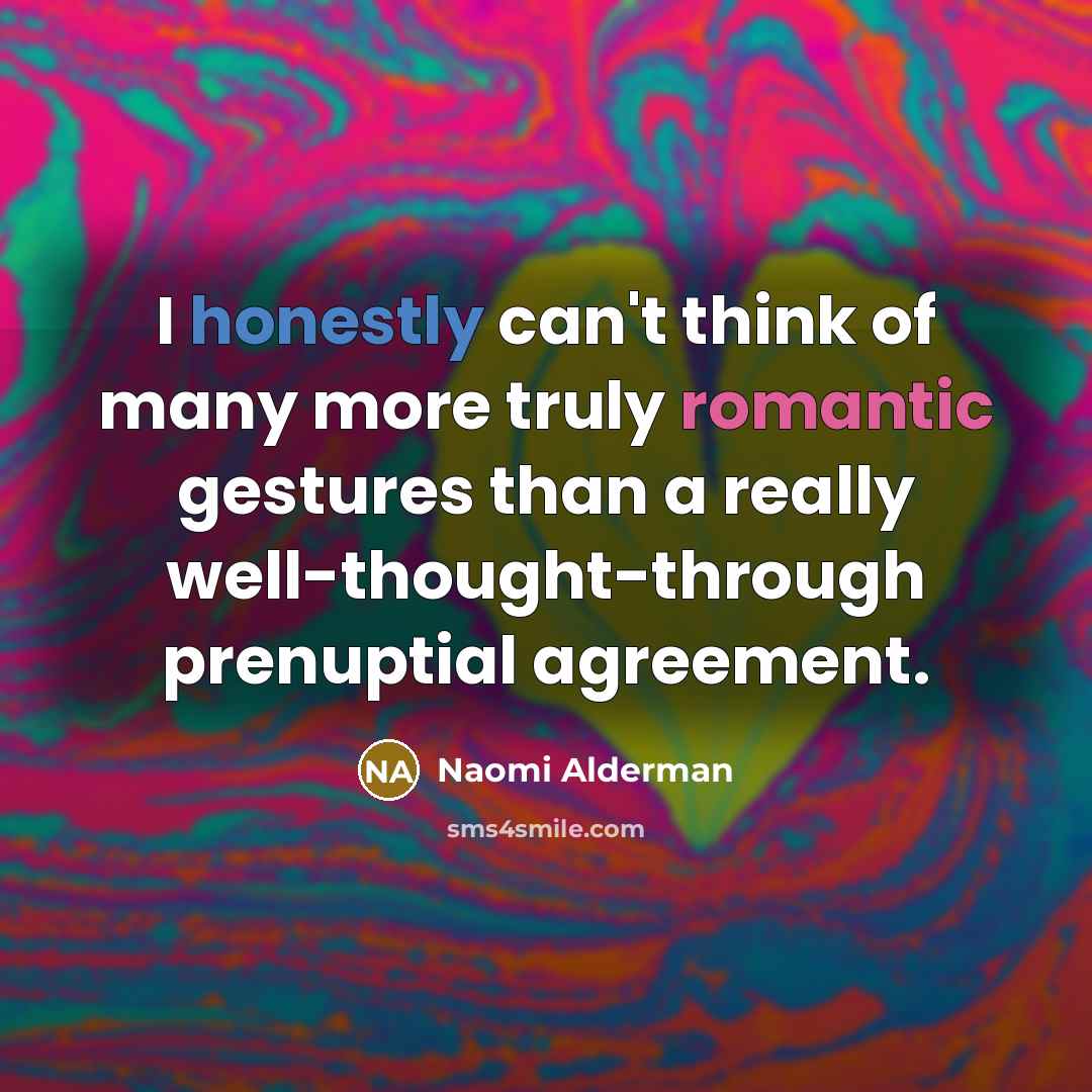 “I honestly can't think of many more truly romantic gestures…” quote by Naomi Alderman