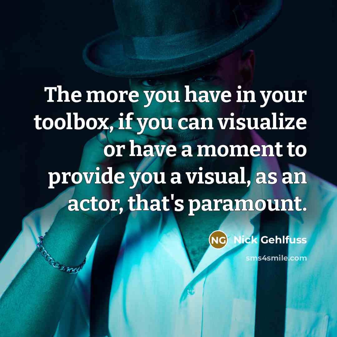 “The more you have in your toolbox, if you can…” quote by Nick Gehlfuss