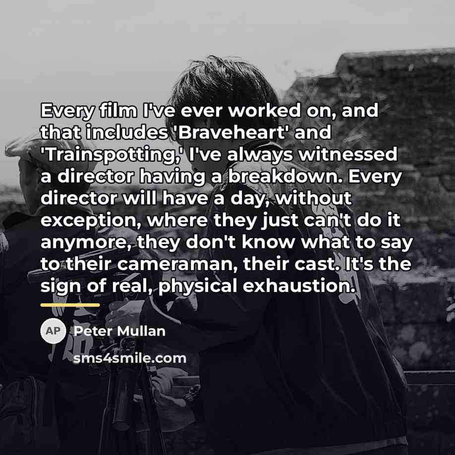 “Every film I've ever worked on, and that includes 'Braveheart'…” quote by Peter Mullan