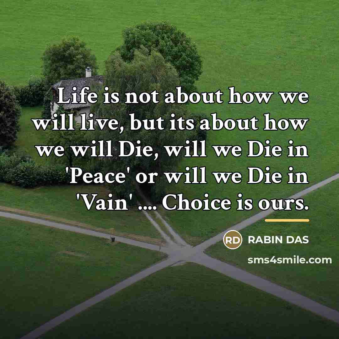 “Life is not about how we will live, but its…” quote by RABIN DAS