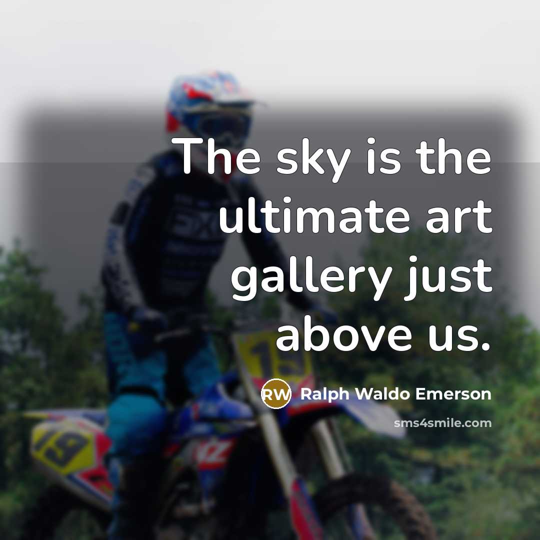“The sky is the ultimate art gallery just above us.…” quote by Ralph Waldo Emerson