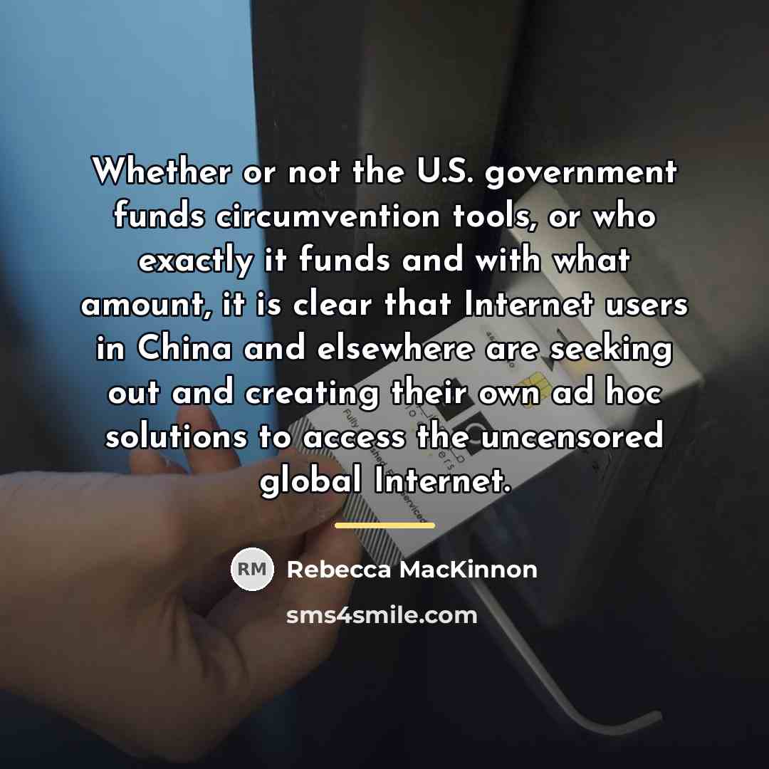 “Whether or not the U.S. government funds circumvention tools, or…” quote by Rebecca MacKinnon