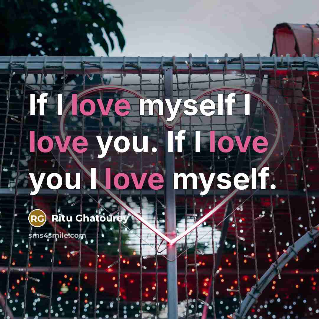 “If I love myself I love you. If I love…” quote by Ritu Ghatourey