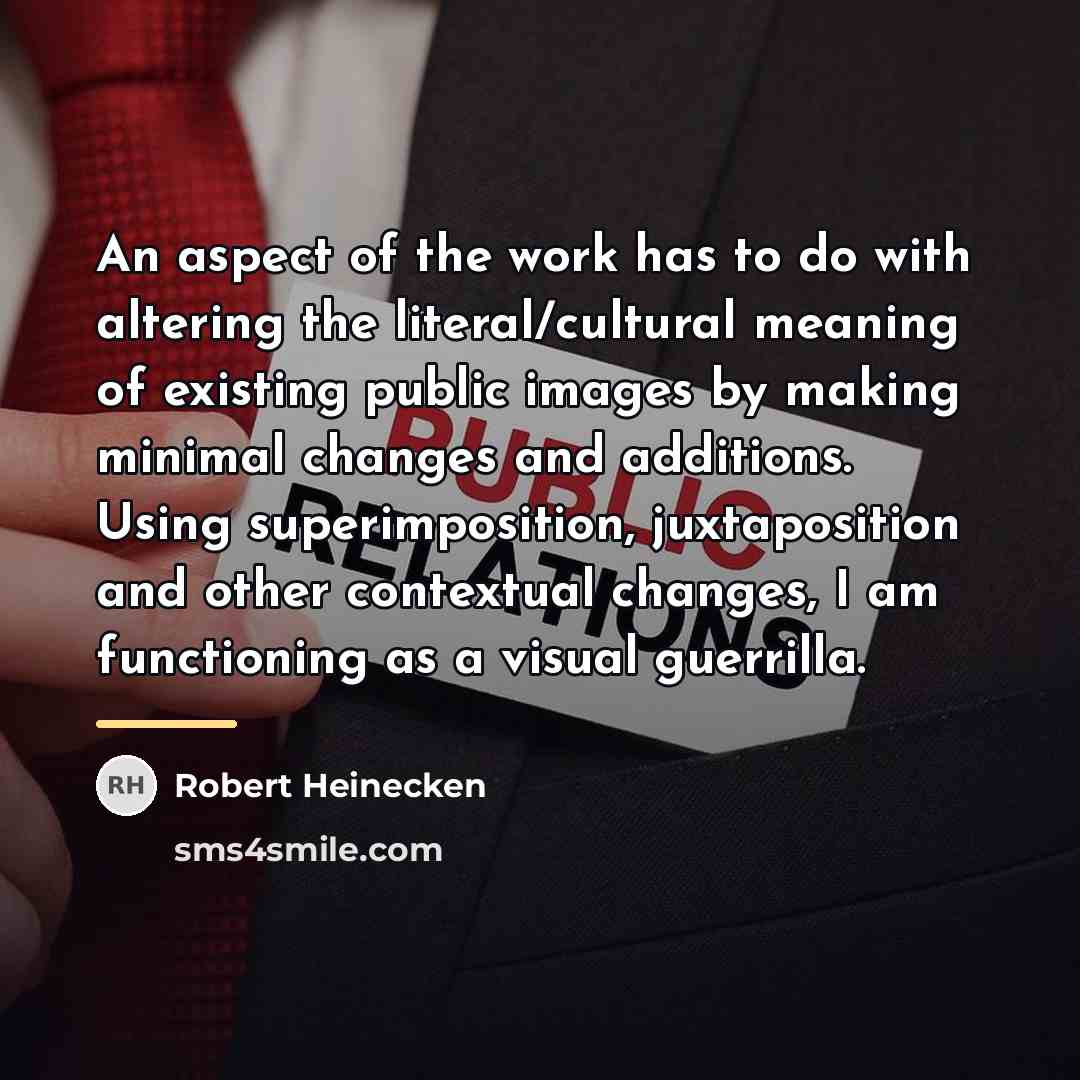 “An aspect of the work has to do with altering…” quote by Robert Heinecken