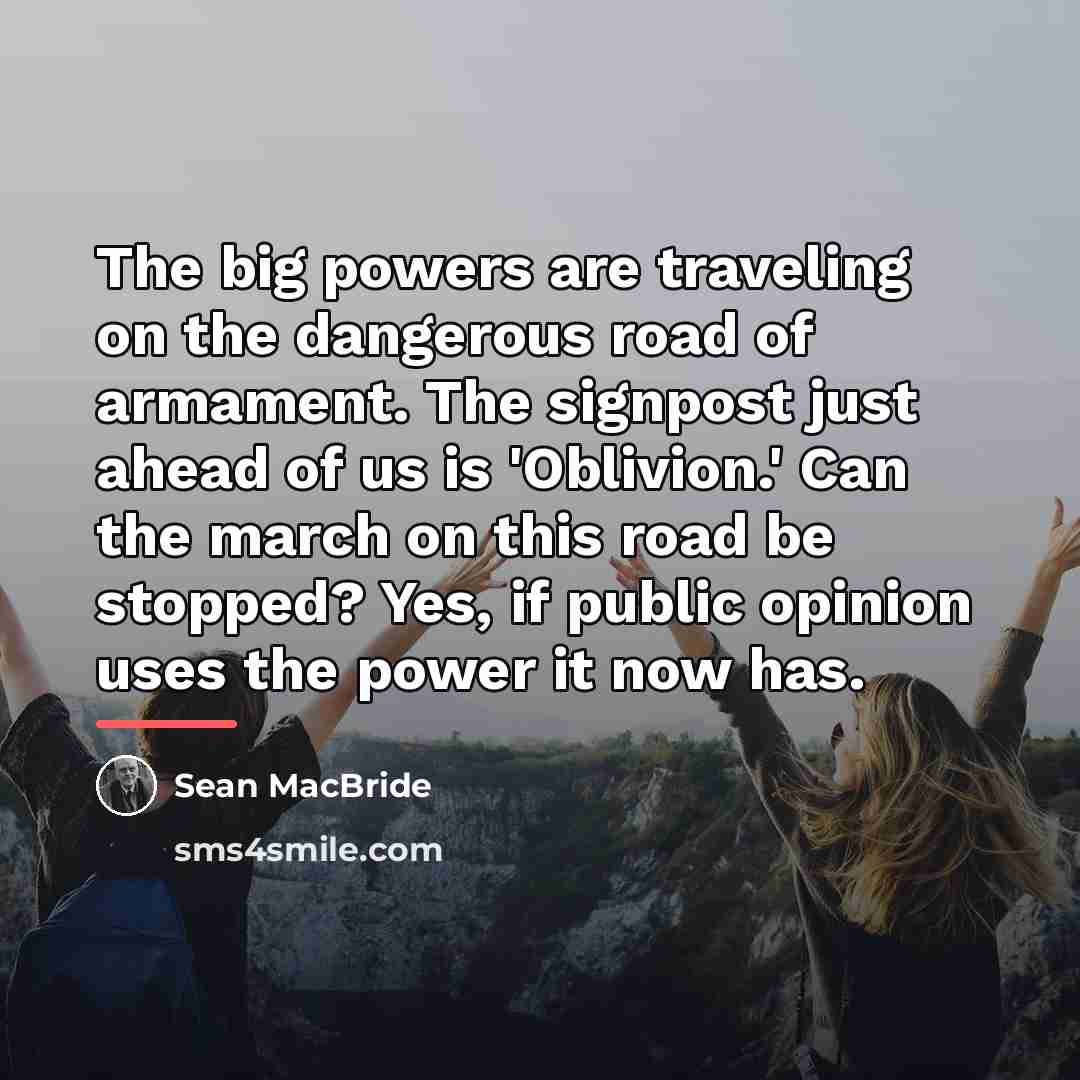 “The big powers are traveling on the dangerous road of…” quote by Sean MacBride