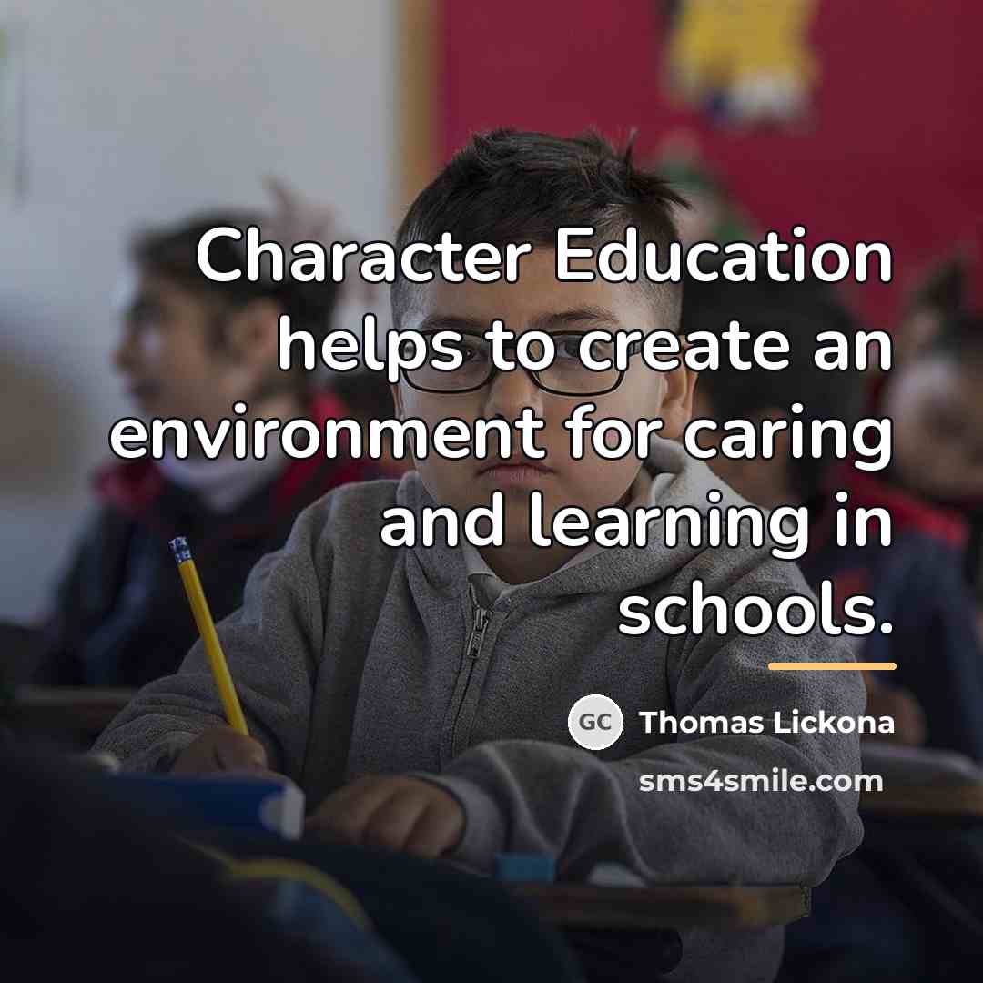 “Character Education helps to create an environment for caring and…” quote by Thomas Lickona