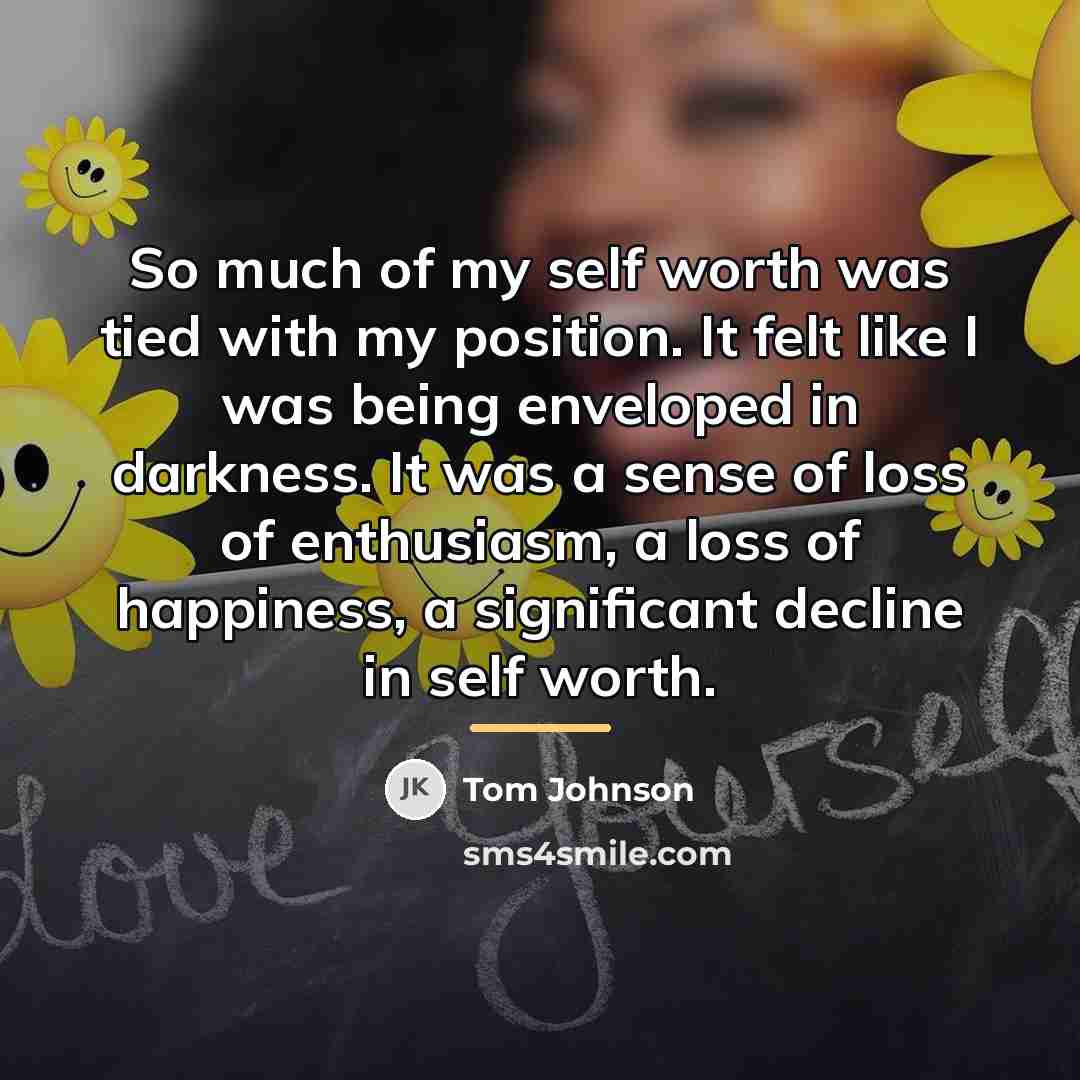 “So much of my self worth was tied with my…” quote by Tom Johnson